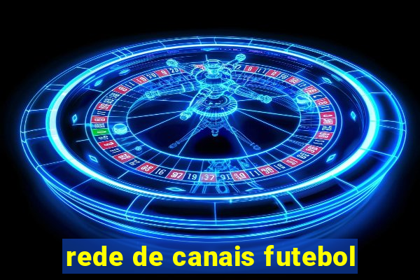 rede de canais futebol